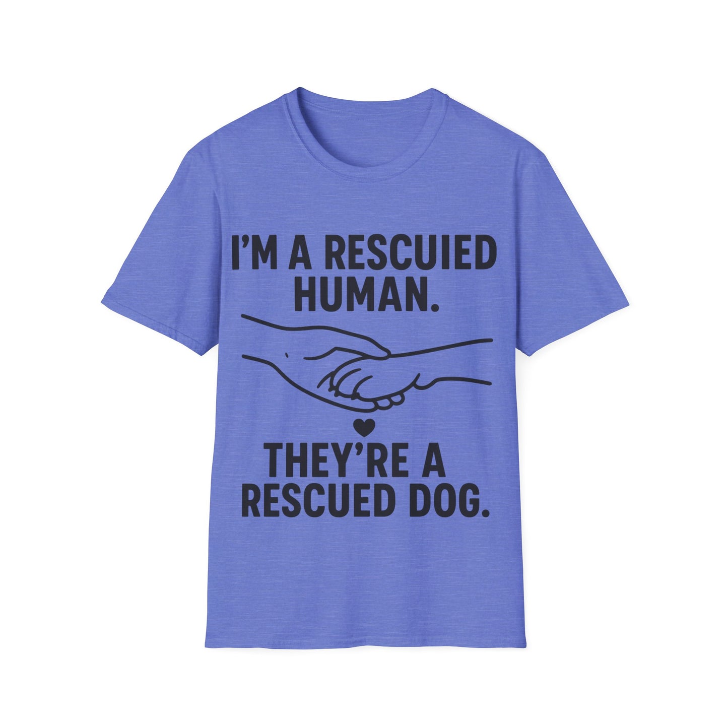 I'm a Rescued Human. They're a Rescued Dog Shirt – Emotional Rescue Tee for Dog Lovers, Pet Adoption Apparel, Unisex Fit, Adult Unisex T-Shirt
