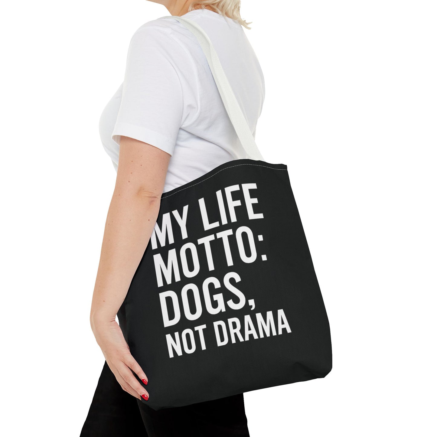 My Life Motto - Dogs, Not Drama Dog Lovers' Tote Bag: | Pet Owner Gift, Everyday Use, Shopping Bag, Funny Quote, AOP Design, Adult Unisex T-Shirt