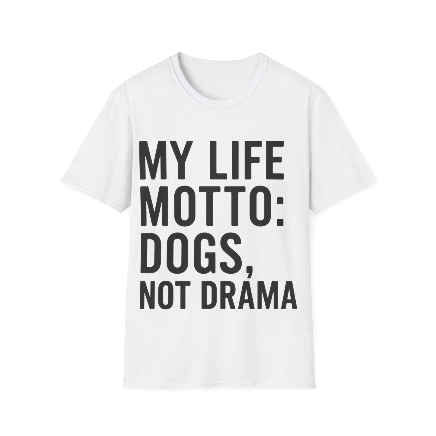 My Life Motto Dogs Not Drama T-Shirt adult | Funny Dog Lover Shirt | Rescue Dog Tee | Anti-Drama Pet Adoption Shirt | Animal Rescue Gift | Calm Dog Life Apparel | Unisex Gildan 64000 T-Shirt | Dog Mom Dog Dad Quote Shirt