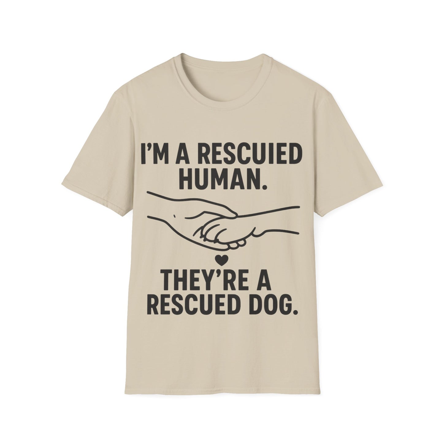 I'm a Rescued Human. They're a Rescued Dog Shirt – Emotional Rescue Tee for Dog Lovers, Pet Adoption Apparel, Unisex Fit, Adult Unisex T-Shirt