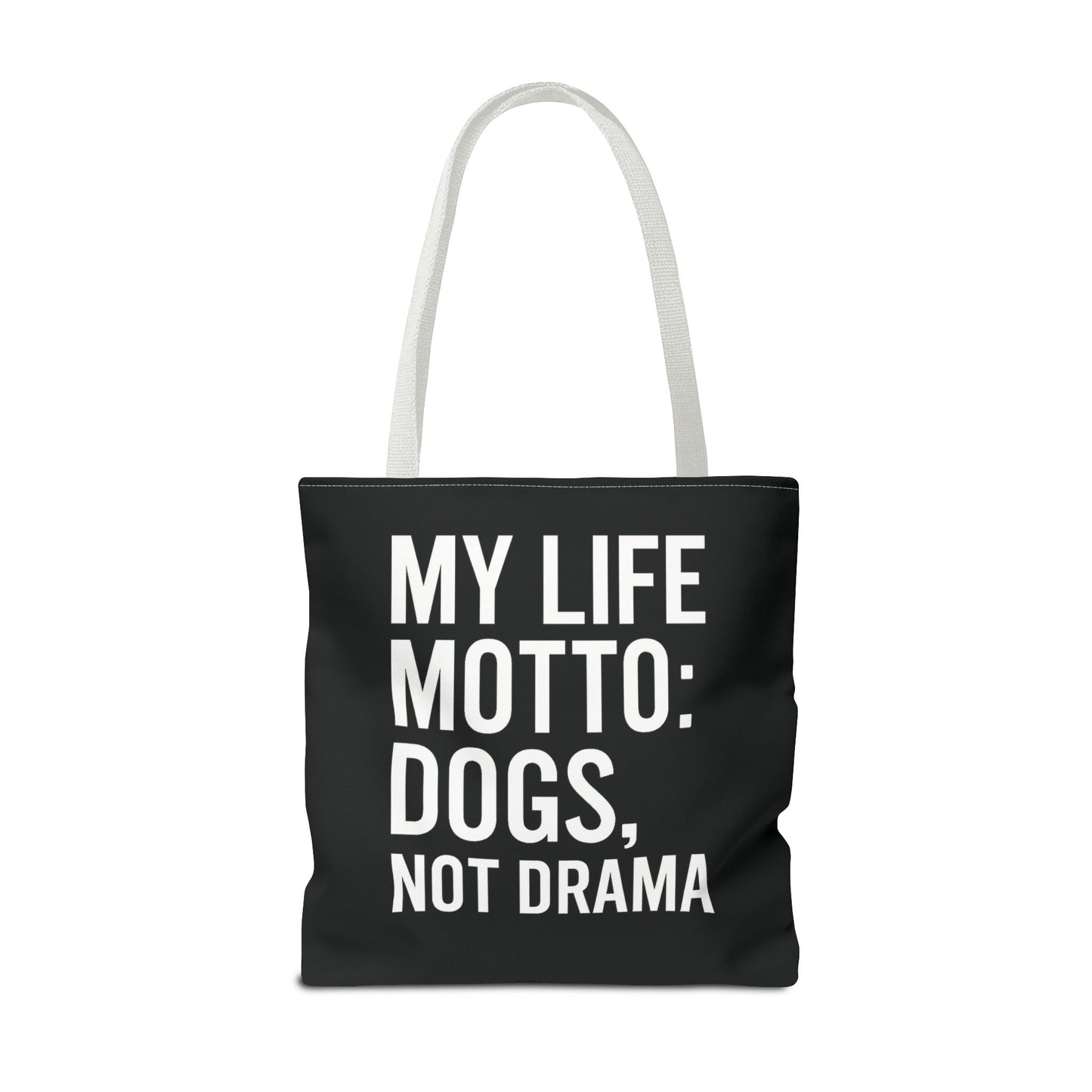 My Life Motto - Dogs, Not Drama Dog Lovers' Tote Bag: | Pet Owner Gift, Everyday Use, Shopping Bag, Funny Quote, AOP Design, Adult Unisex T-Shirt