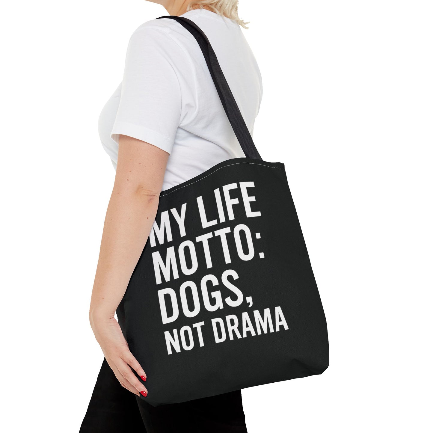 My Life Motto - Dogs, Not Drama Dog Lovers' Tote Bag: | Pet Owner Gift, Everyday Use, Shopping Bag, Funny Quote, AOP Design, Adult Unisex T-Shirt