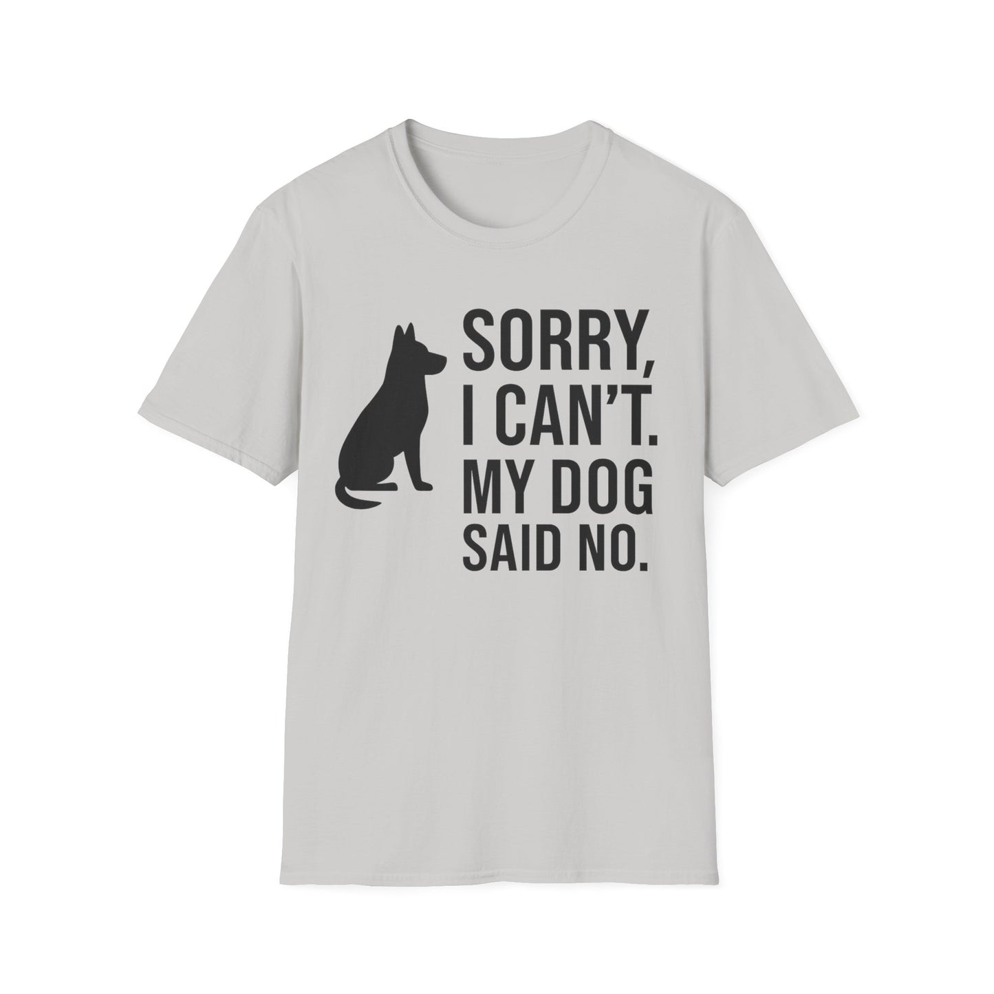 Sorry I Can’t My Dog Said No T-Shirt | Funny Dog Owner Tee | Pet Humor Shirt | Rescue Dog Gift | Introvert Dog Lover Graphic Tee, Adult Unisex T-Shirt