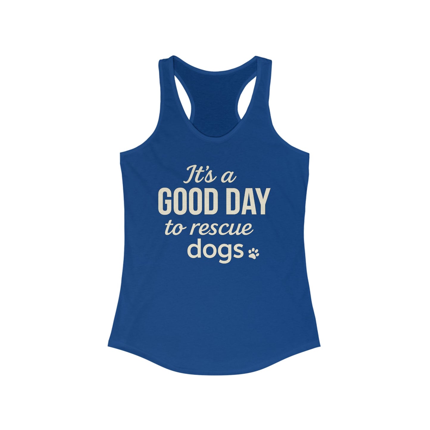It's a Good Day To Rescue Dogs Racerback Tank Top | Beachwear, Workout Gear, Dog Rescue Fundraiser, Gift for Animal Lovers, Casual Summer Wear, Adult Unisex T-Shirt