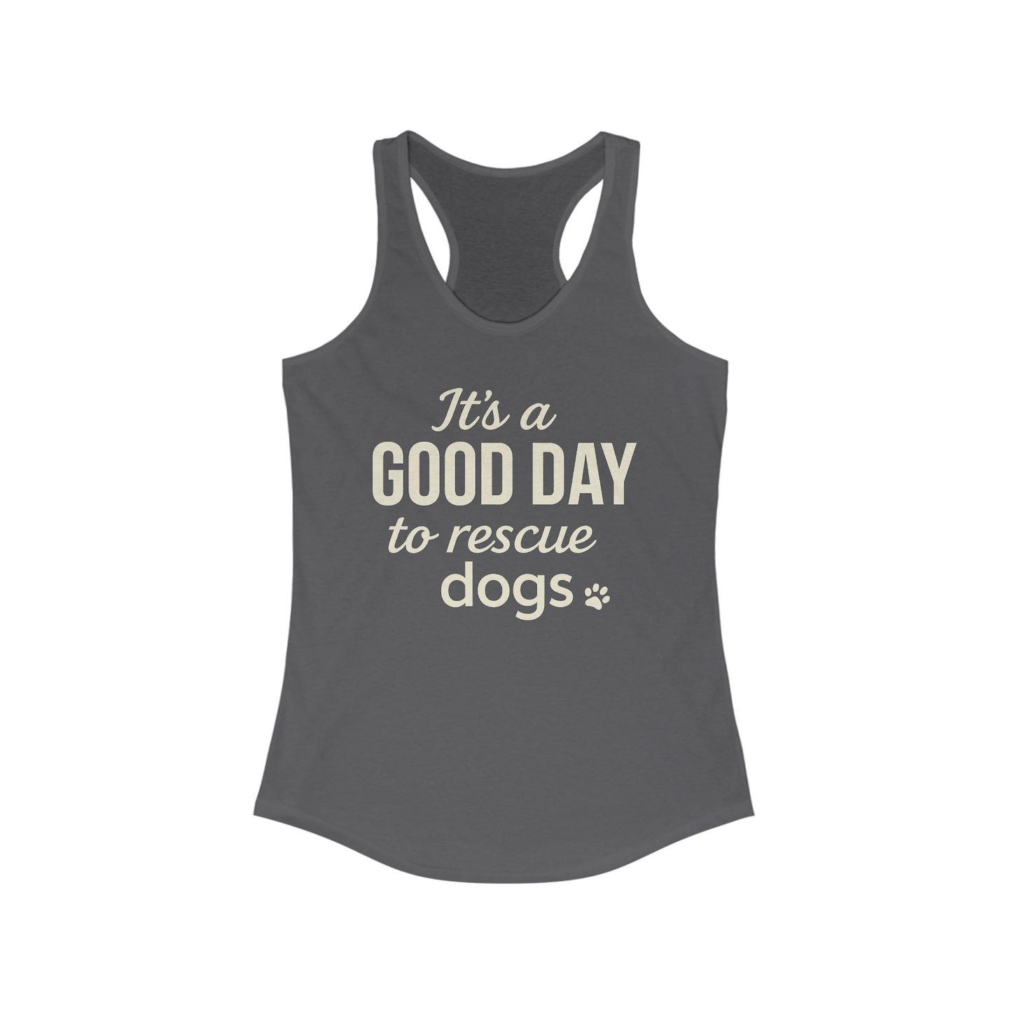 It's a Good Day To Rescue Dogs Racerback Tank Top | Beachwear, Workout Gear, Dog Rescue Fundraiser, Gift for Animal Lovers, Casual Summer Wear, Adult Unisex T-Shirt