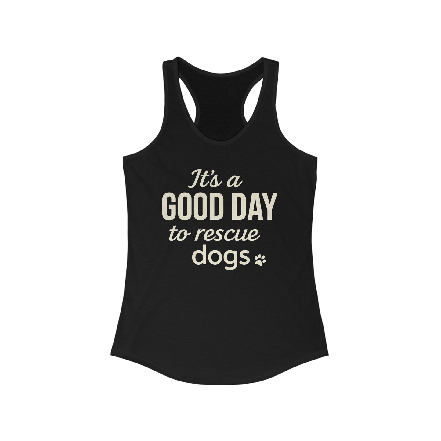 It's a Good Day To Rescue Dogs Racerback Tank Top | Beachwear, Workout Gear, Dog Rescue Fundraiser, Gift for Animal Lovers, Casual Summer Wear, Adult Unisex T-Shirt