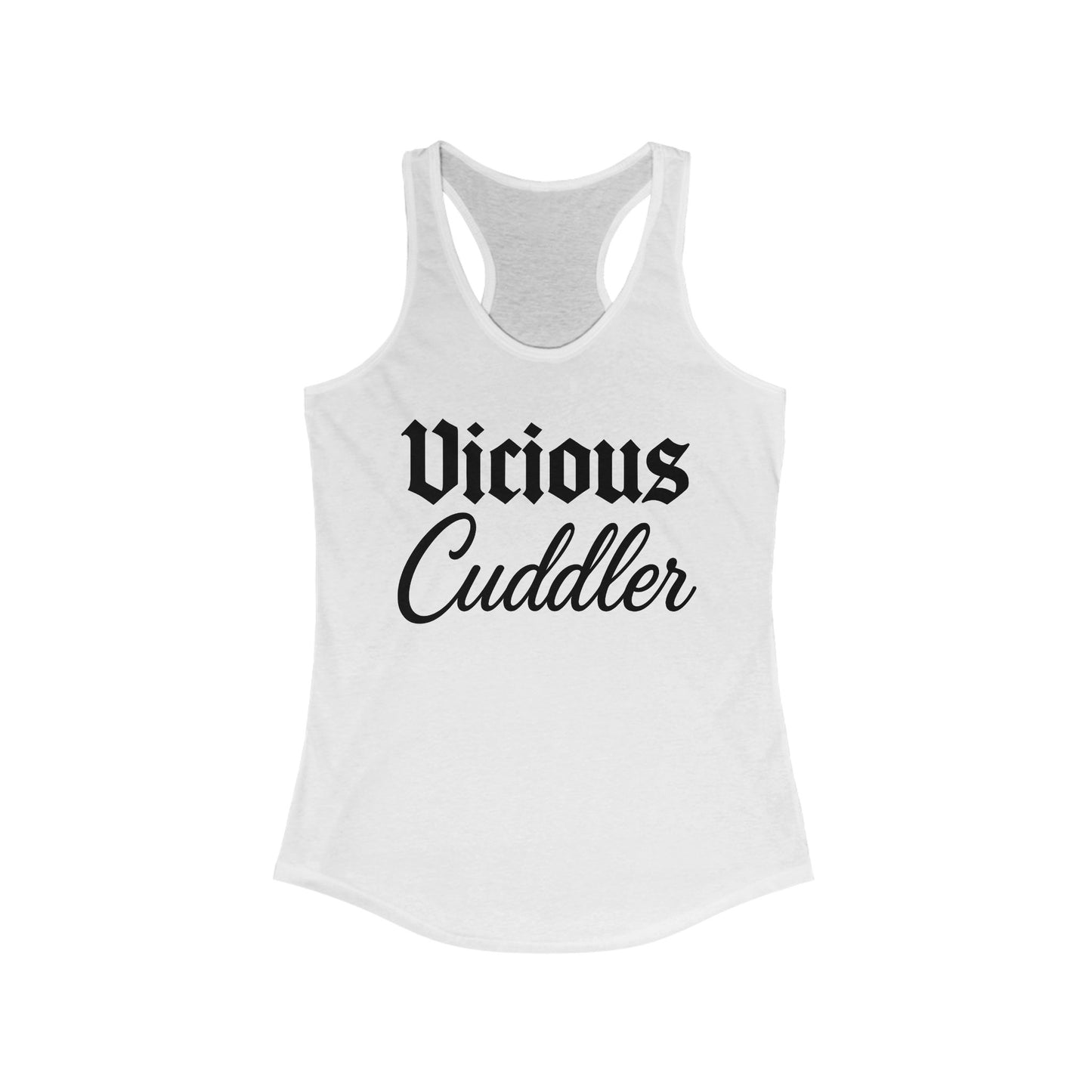 Vicious Cuddler Racerback Tank - Cute Summer Top, Gift for Pet Lovers, Funny Workout Shirt, Women's Casual Wear, Perfect for Relaxing, Adult Unisex T-Shirt