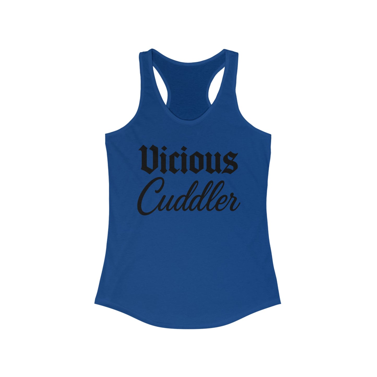 Vicious Cuddler Racerback Tank - Cute Summer Top, Gift for Pet Lovers, Funny Workout Shirt, Women's Casual Wear, Perfect for Relaxing, Adult Unisex T-Shirt