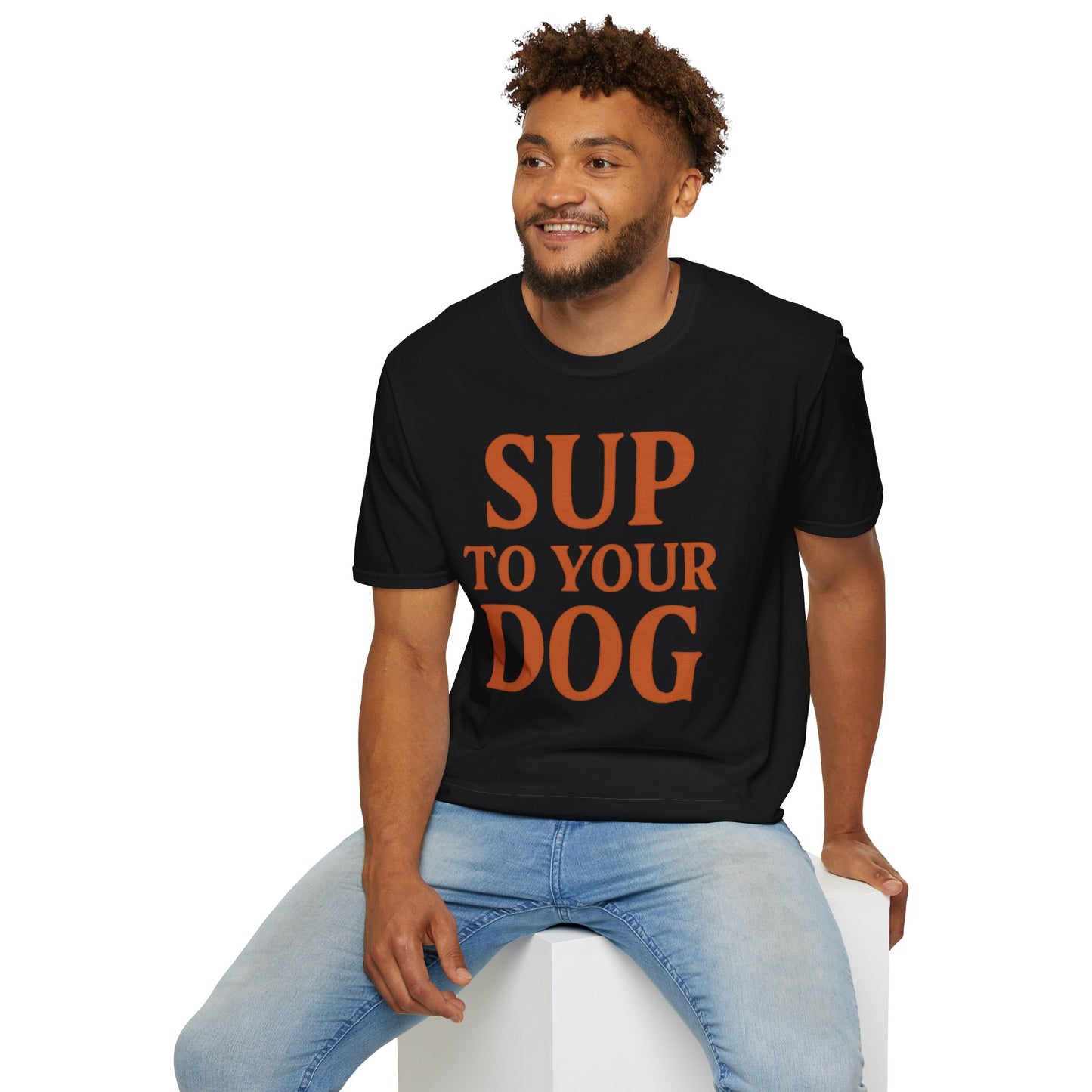 SUP TO YOUR DOG T-Shirt – Bold Burnt Orange Retro Text Tee for Dog Owners, Rescue Lovers & Funny Pet Apparel Fans, Adult Unisex T-Shirt