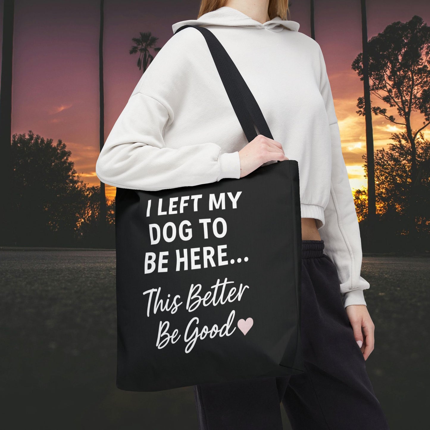 I Left my Dog to be here Tote Bag - Perfect Gift for Pet Owners, Dog Mom Tote, Funny Dog Quotes, Everyday Use, Gift for Dog Lovers, Pet Themed Bag, Adult Unisex T-Shirt