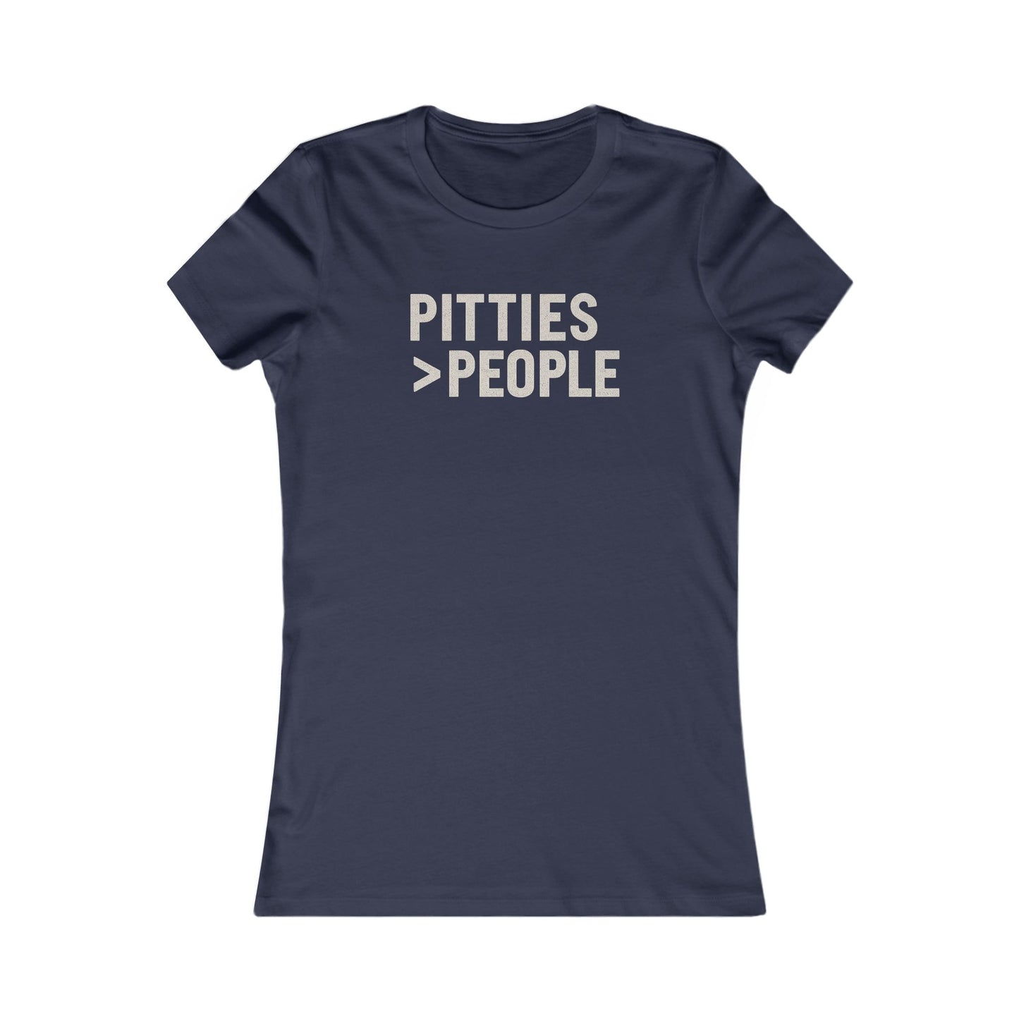 Pitties over People Women's T-t-shirt, Funny Animal Shirt, Pet Lover Gift, Casual Everyday Wear, Birthday Apparel, Adult