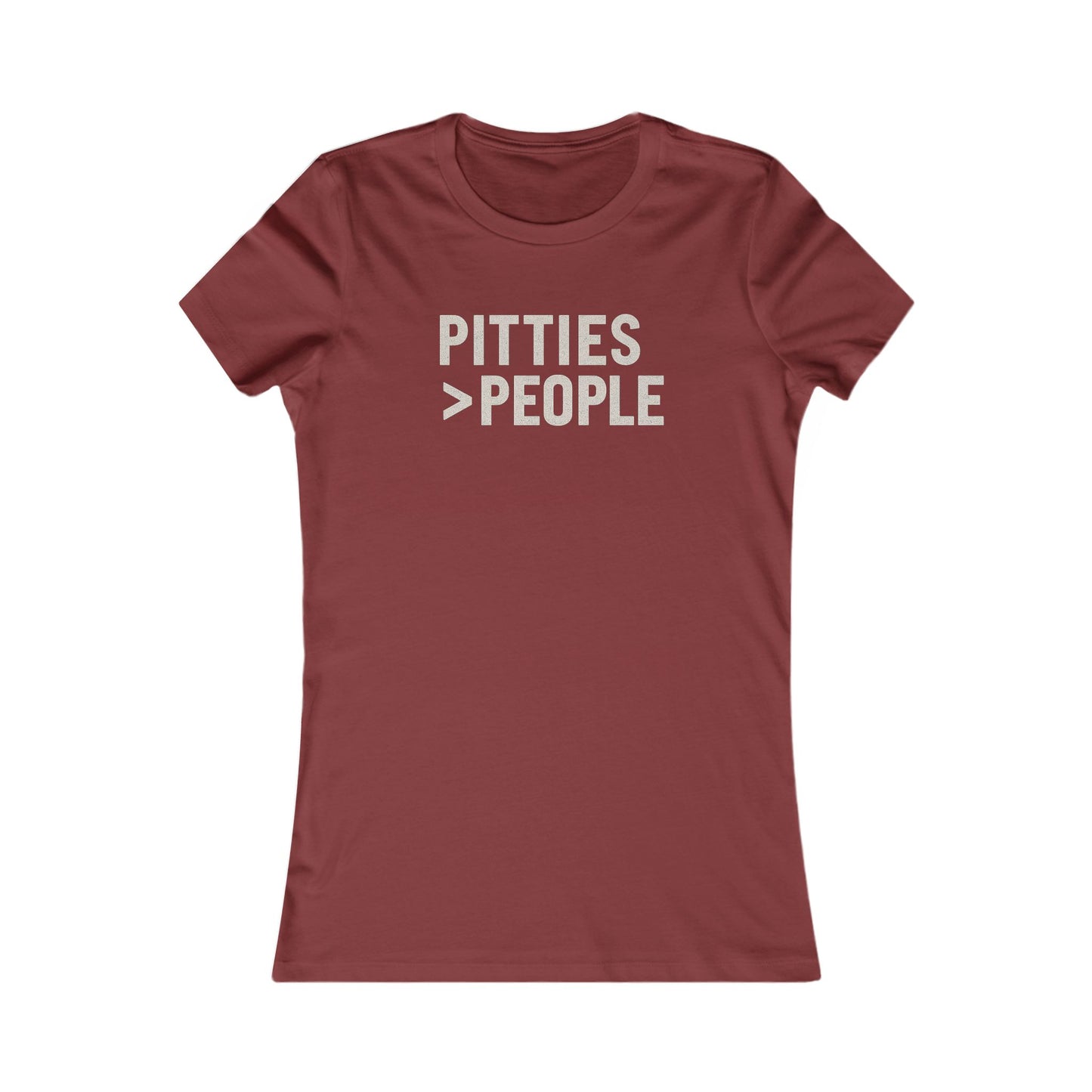 Pitties over People Women's T-t-shirt, Funny Animal Shirt, Pet Lover Gift, Casual Everyday Wear, Birthday Apparel, Adult