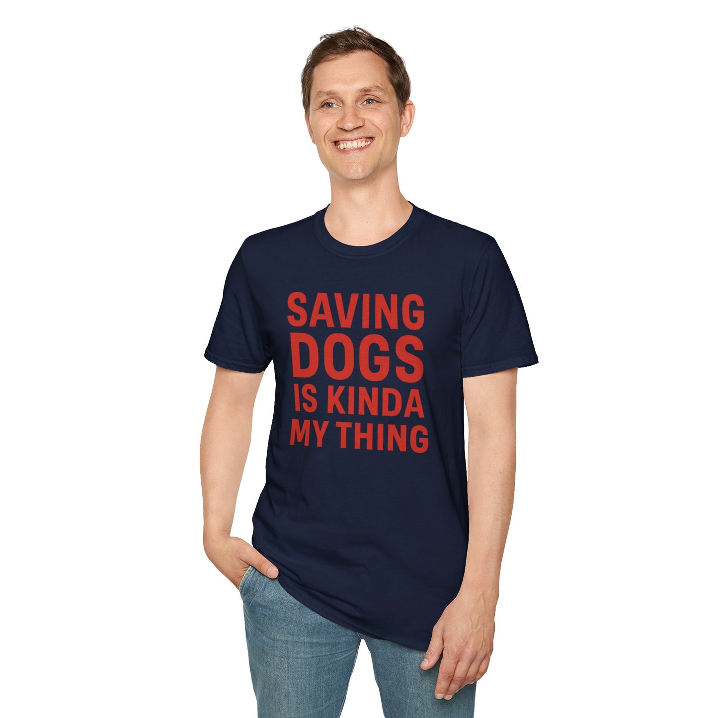 Saving Dogs Is Kinda My Thing T-Shirt – Bold Rescue Dog Tee for Animal Lovers, Dog Advocates, and Pet Parents, Adult Unisex T-Shirt
