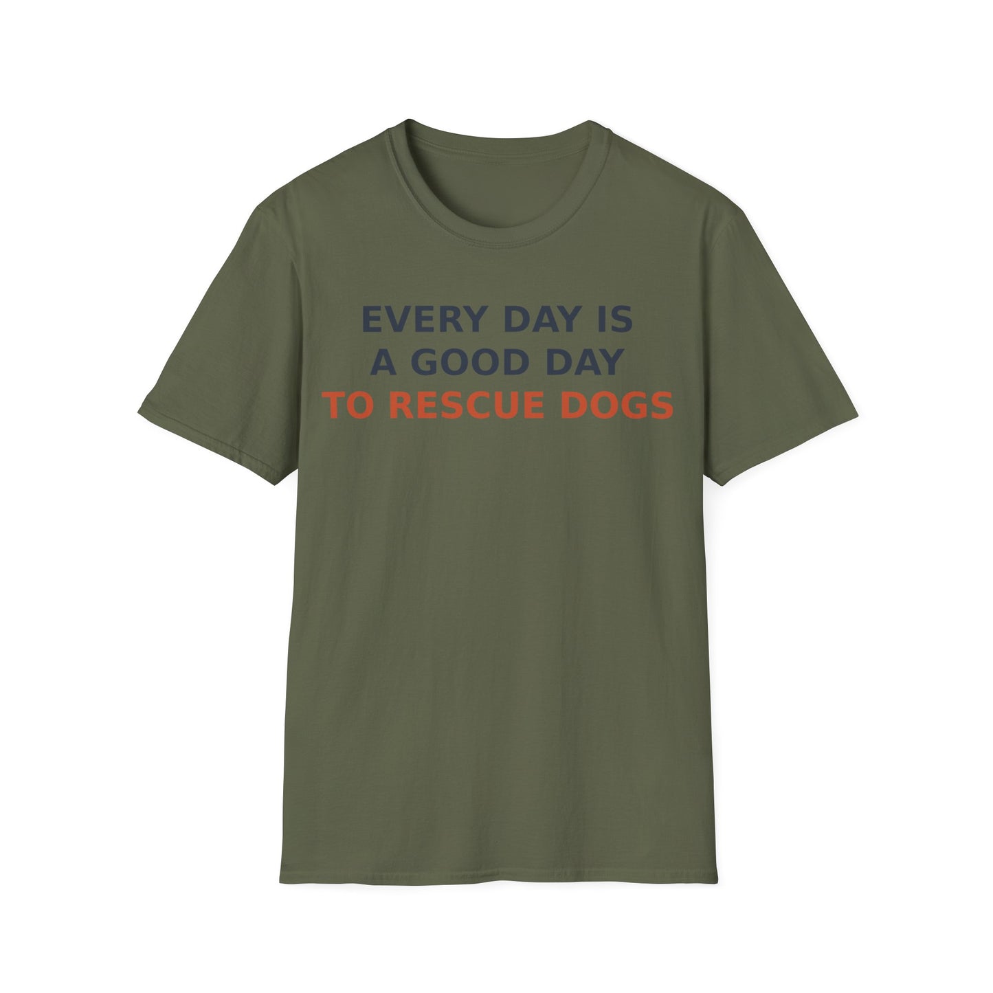 Every Day Is a Good Day to Rescue Dogs T-Shirt – Bold Unisex Animal Rescue Tee for Dog Lovers, Pet Advocates, and Proud Pack Members, Adult Unisex T-Shirt