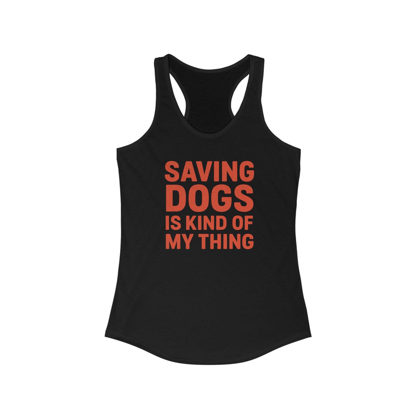 Saving Dogs is Kind of My Thing Ideal Racerback Tank, Animal Lover Shirt, Dog Rescue Apparel, Pet Adoption Tee, Gifts for Dog Owners, Adult Unisex T-Shirt