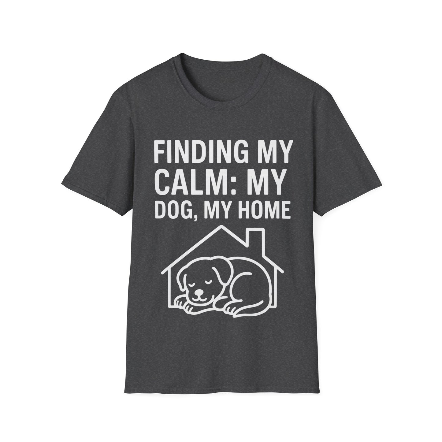 Finding My Calm My Dog My Home T-Shirt | Dog Lover Mental Health Shirt | Adopted Dog Calmness Tee | Rescue Dog Support Shirt | Animal Rescue Apparel | Therapy Dog Inspired Tee | Unisex Gildan 64000 Soft Cotton T-Shirt, Adult Unisex T-Shirt