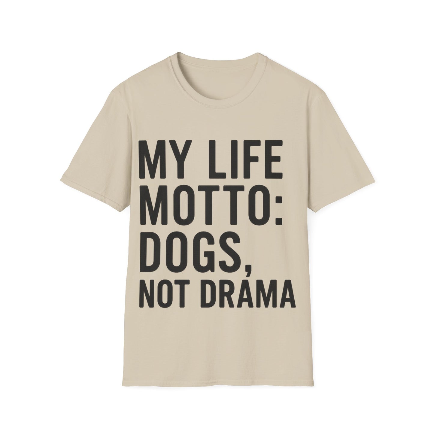 My Life Motto Dogs Not Drama T-Shirt adult | Funny Dog Lover Shirt | Rescue Dog Tee | Anti-Drama Pet Adoption Shirt | Animal Rescue Gift | Calm Dog Life Apparel | Unisex Gildan 64000 T-Shirt | Dog Mom Dog Dad Quote Shirt