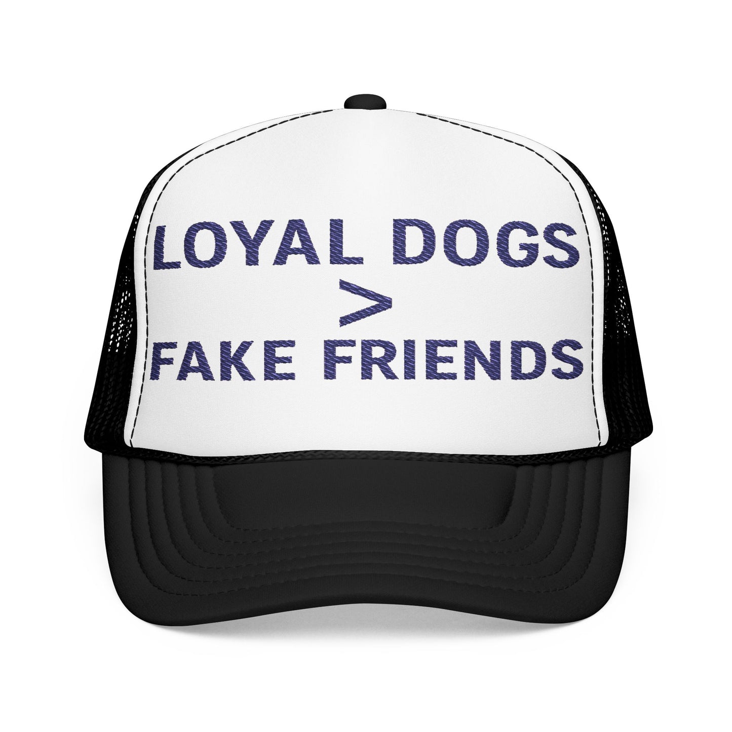 Loyal Dogs > Fake Friends Trucker Hat | Adjustable Foam Cap, Pet Lover Gift, Dog Owner Accessory, Fun Summer Hat, Unique Embroidered Hat, Adult Unisex T-Shirt