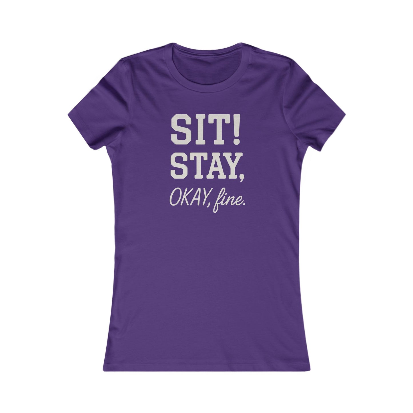 Sit Stay Okay Fine Funny Dog Obedience T-Shirt for Women – Sarcastic Dog Mom Gift – Bella+Canvas 6004 Asphalt Tee, Adult Women's T-Shirt
