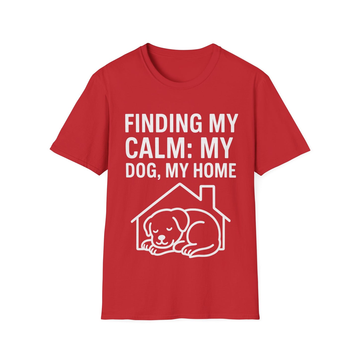 Finding My Calm My Dog My Home T-Shirt | Dog Lover Mental Health Shirt | Adopted Dog Calmness Tee | Rescue Dog Support Shirt | Animal Rescue Apparel | Therapy Dog Inspired Tee | Unisex Gildan 64000 Soft Cotton T-Shirt, Adult Unisex T-Shirt