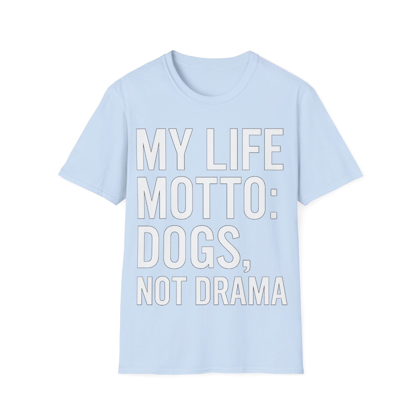 My Life Motto Dogs Not Drama T-Shirt | Funny Rescue Dog Shirt | Multiple Print Options | Dog Lover Anti-Drama Tee | Animal Rescue Quote Shirt | Pet Adoption Apparel | Gildan 64000 Unisex Soft Cotton T-Shirt, Adult Unisex T-Shirt