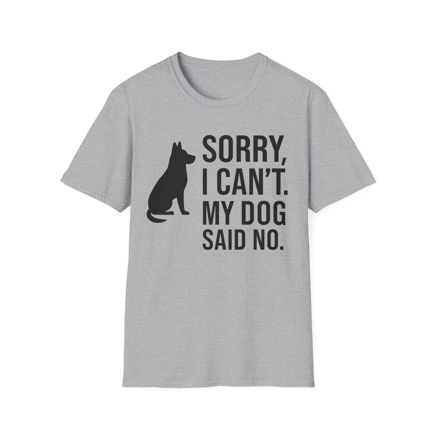 Sorry I Can’t My Dog Said No T-Shirt | Funny Dog Owner Tee | Pet Humor Shirt | Rescue Dog Gift | Introvert Dog Lover Graphic Tee, Adult Unisex T-Shirt