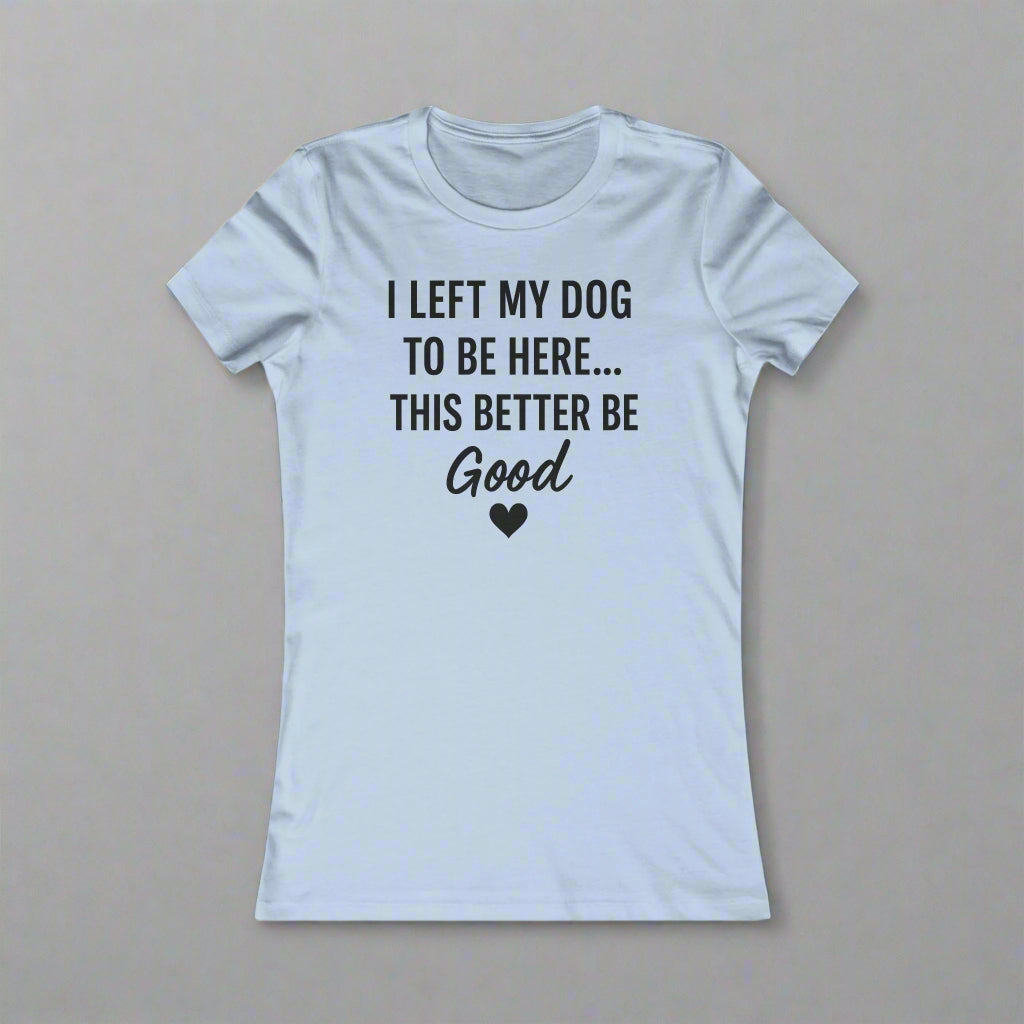 Light blue t-shirt with humorous text design on a white background