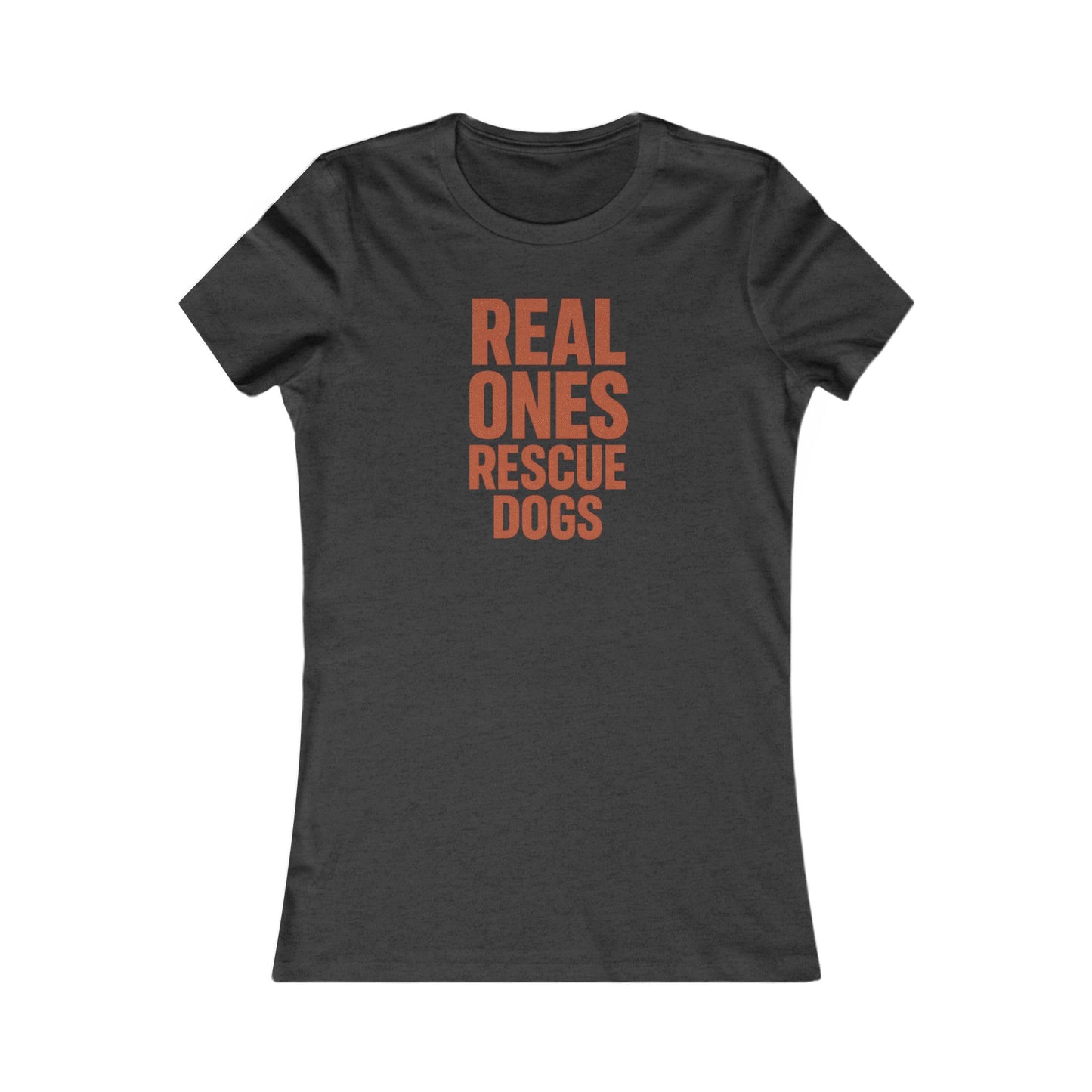 Real Ones Rescue Dogs Women's Tee - Perfect Gift for Dog Lovers, Animal Rescue Supporters, Casual Wear, Gifts for Her, Pet Adoption Events, Adult Unisex T-Shirt