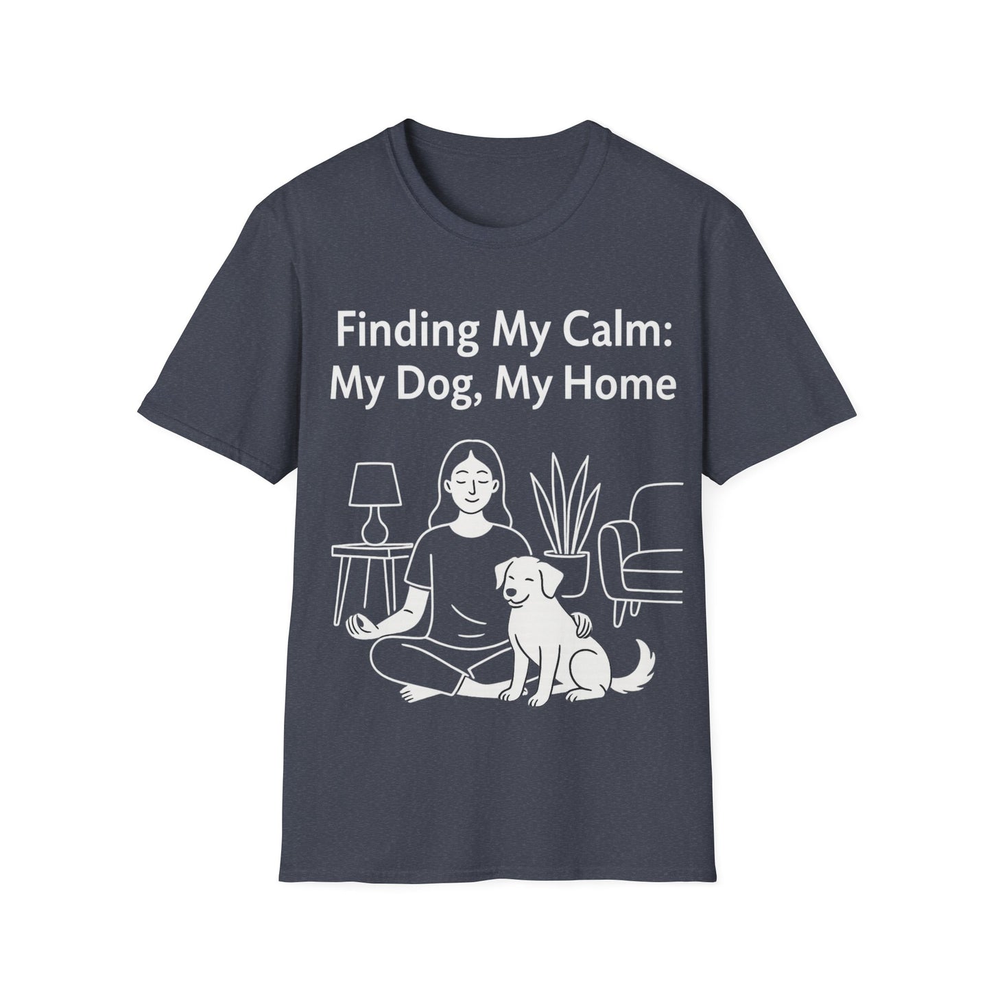 Finding My Calm My Dog My Home T-Shirt | Dog Lover Mental Health Shirt | Adopted Dog Calmness Tee | Rescue Dog Support Shirt | Animal Rescue Apparel | Therapy Dog Inspired Tee | Unisex Gildan 64000 Soft Cotton T-Shirt, Adult Unisex T-Shirt
