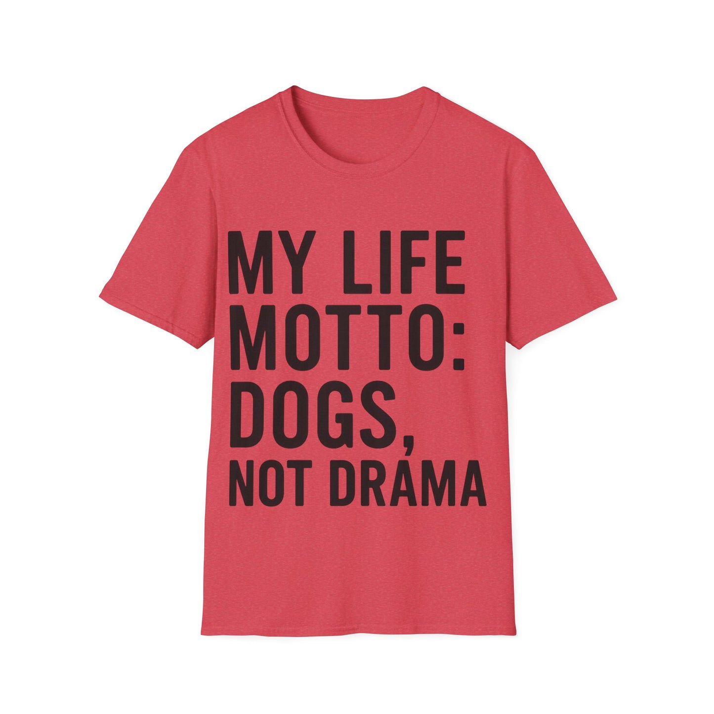 My Life Motto Dogs Not Drama T-Shirt adult | Funny Dog Lover Shirt | Rescue Dog Tee | Anti-Drama Pet Adoption Shirt | Animal Rescue Gift | Calm Dog Life Apparel | Unisex Gildan 64000 T-Shirt | Dog Mom Dog Dad Quote Shirt