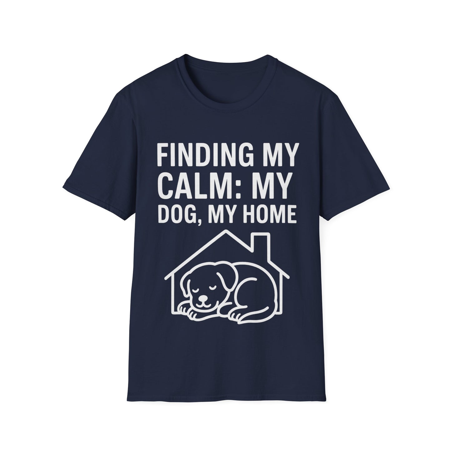 Finding My Calm My Dog My Home T-Shirt | Dog Lover Mental Health Shirt | Adopted Dog Calmness Tee | Rescue Dog Support Shirt | Animal Rescue Apparel | Therapy Dog Inspired Tee | Unisex Gildan 64000 Soft Cotton T-Shirt, Adult Unisex T-Shirt