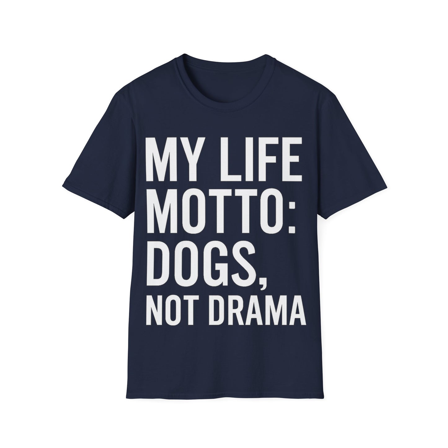My Life Motto Dogs Not Drama T-Shirt | Funny Rescue Dog Shirt | Multiple Print Options | Dog Lover Anti-Drama Tee | Animal Rescue Quote Shirt | Pet Adoption Apparel | Gildan 64000 Unisex Soft Cotton T-Shirt, Adult Unisex T-Shirt