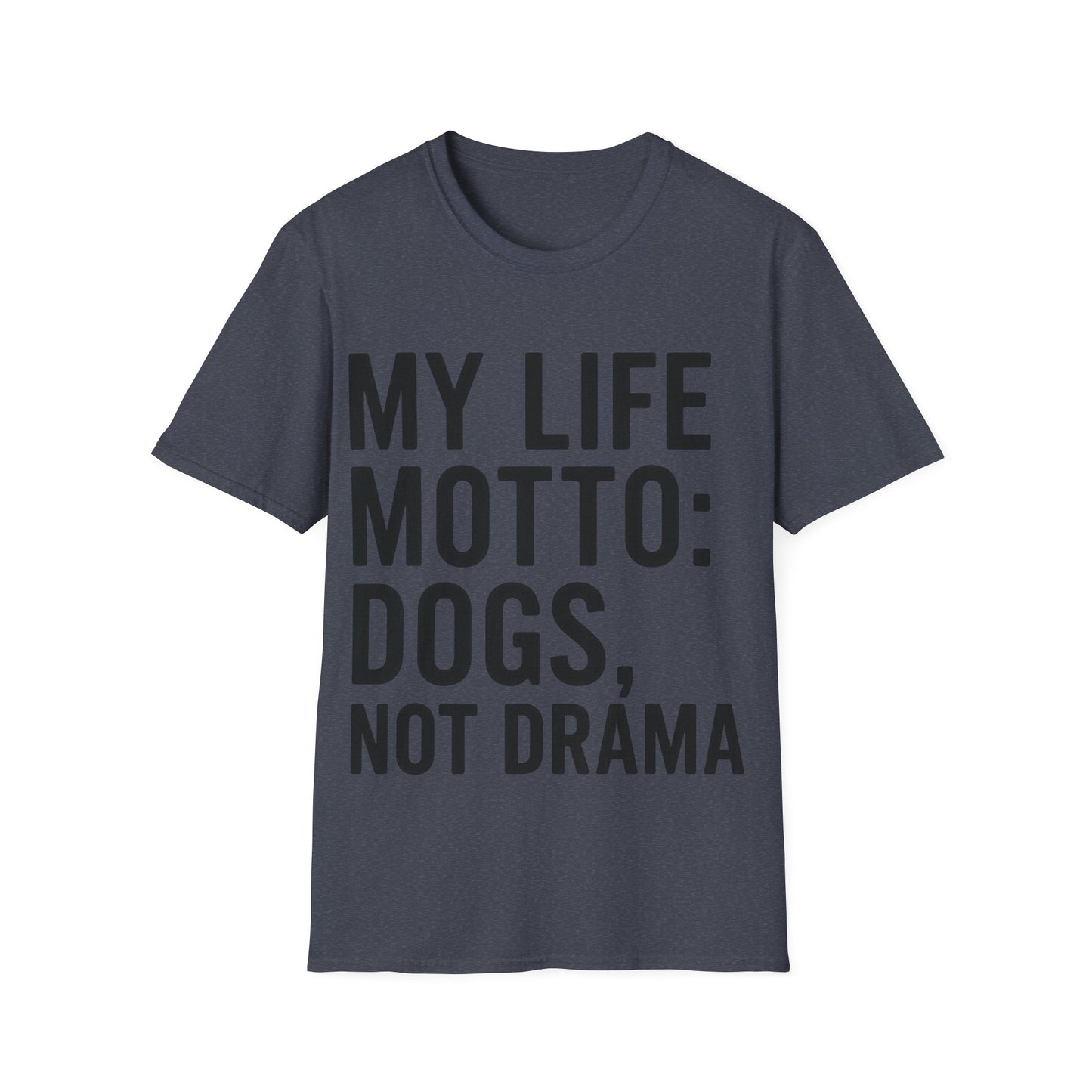 My Life Motto Dogs Not Drama T-Shirt adult | Funny Dog Lover Shirt | Rescue Dog Tee | Anti-Drama Pet Adoption Shirt | Animal Rescue Gift | Calm Dog Life Apparel | Unisex Gildan 64000 T-Shirt | Dog Mom Dog Dad Quote Shirt