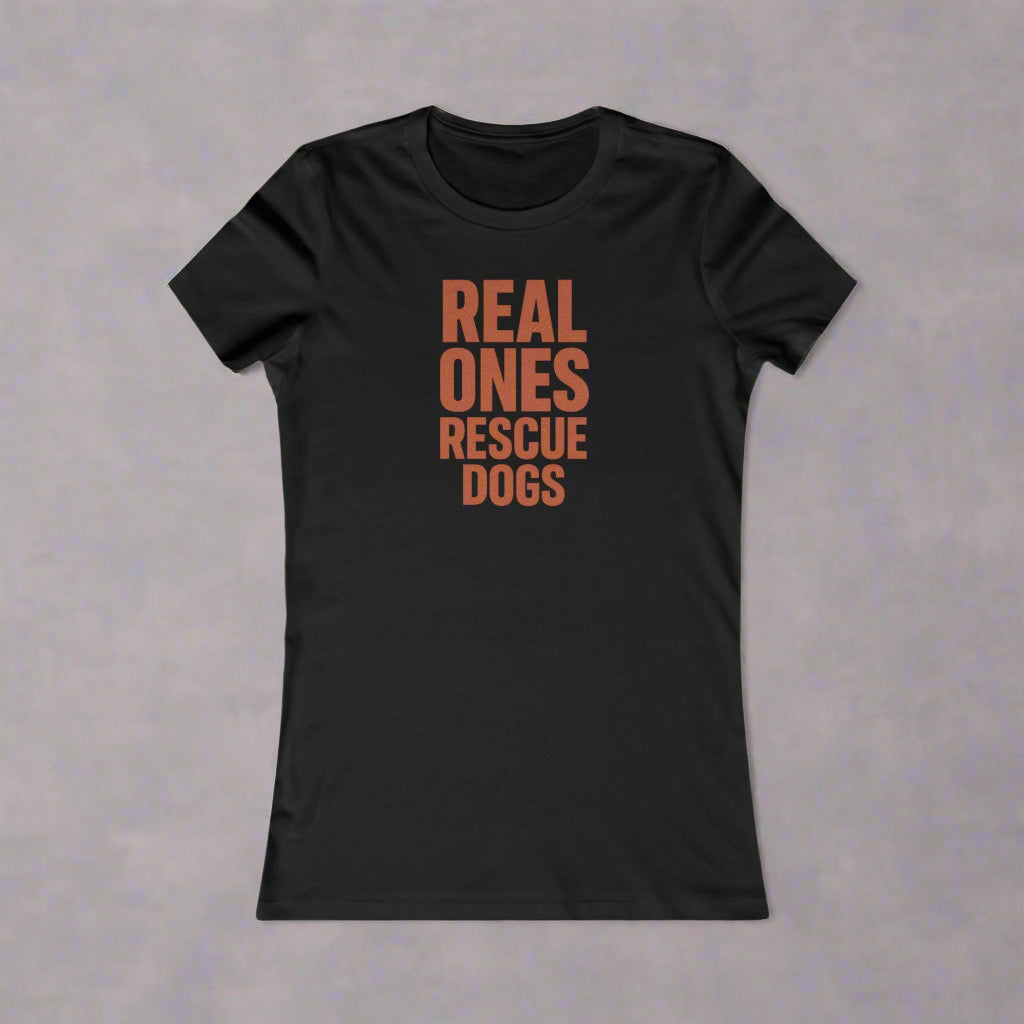 Real Ones Rescue Dogs Women's Tee - Perfect Gift for Dog Lovers, Animal Rescue Supporters, Casual Wear, Gifts for Her, Pet Adoption Events, Adult Unisex T-Shirt