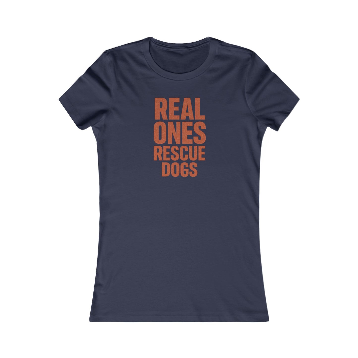 Real Ones Rescue Dogs Women's Tee - Perfect Gift for Dog Lovers, Animal Rescue Supporters, Casual Wear, Gifts for Her, Pet Adoption Events, Adult Unisex T-Shirt