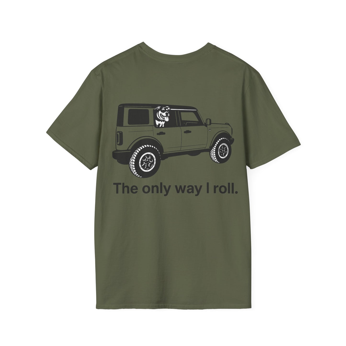 Dog Lover Off-Road T-Shirt – The Only Way I Roll Bronco Design | Rescue Dog Truck Tee | Adopted & Adored Apparel, Adult Unisex T-Shirt