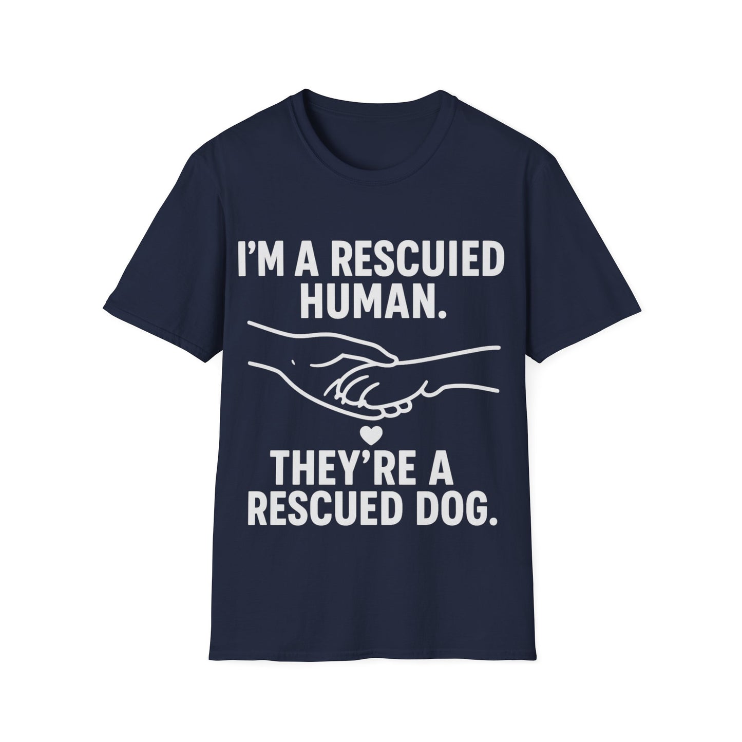 I'm a Rescued Human. They're a Rescued Dog Shirt – Emotional Rescue Tee for Dog Lovers, Pet Adoption Apparel, Unisex Fit, Adult Unisex T-Shirt