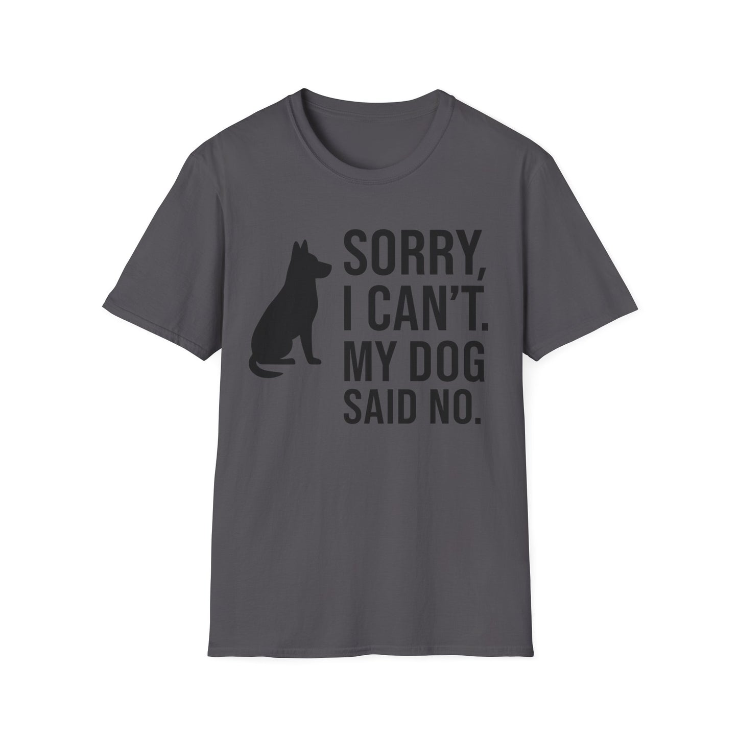 Sorry I Can’t My Dog Said No T-Shirt | Funny Dog Owner Tee | Pet Humor Shirt | Rescue Dog Gift | Introvert Dog Lover Graphic Tee, Adult Unisex T-Shirt