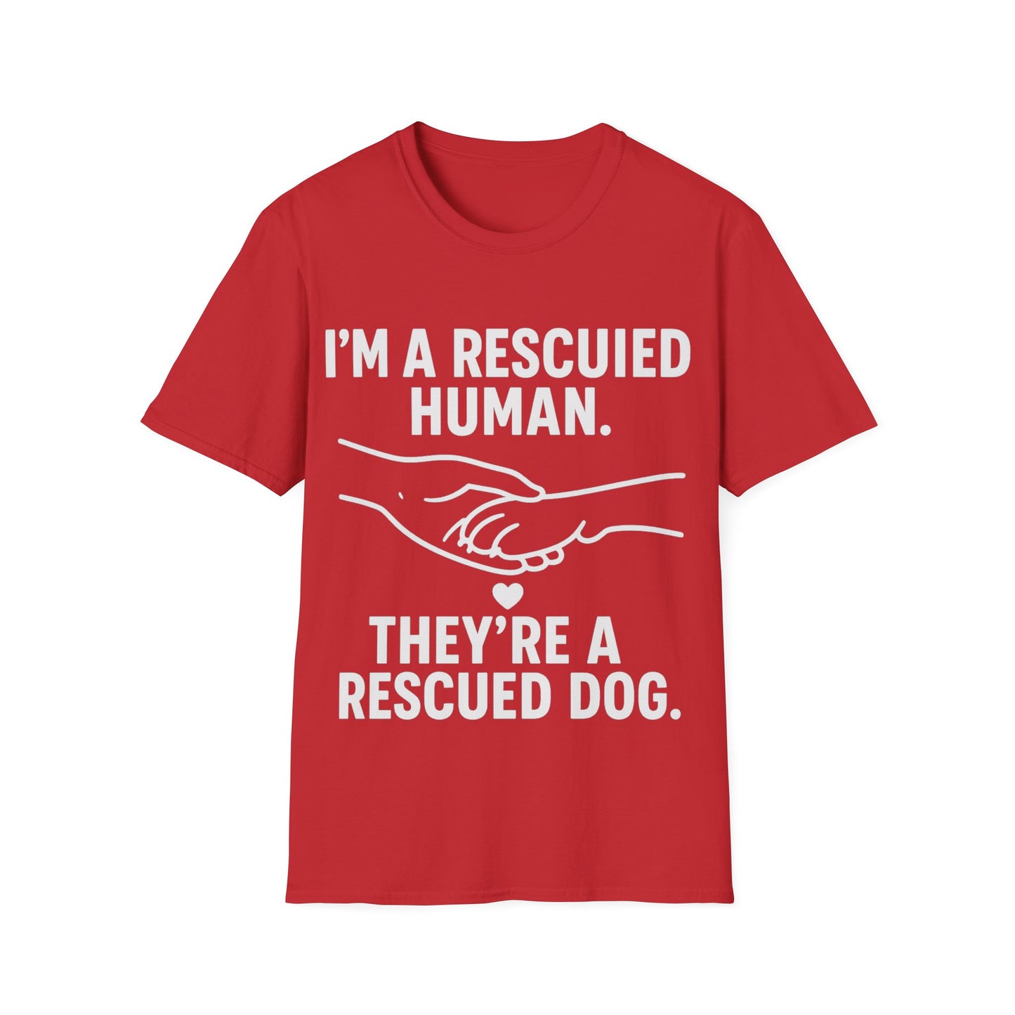 I'm a Rescued Human. They're a Rescued Dog Shirt – Emotional Rescue Tee for Dog Lovers, Pet Adoption Apparel, Unisex Fit, Adult Unisex T-Shirt