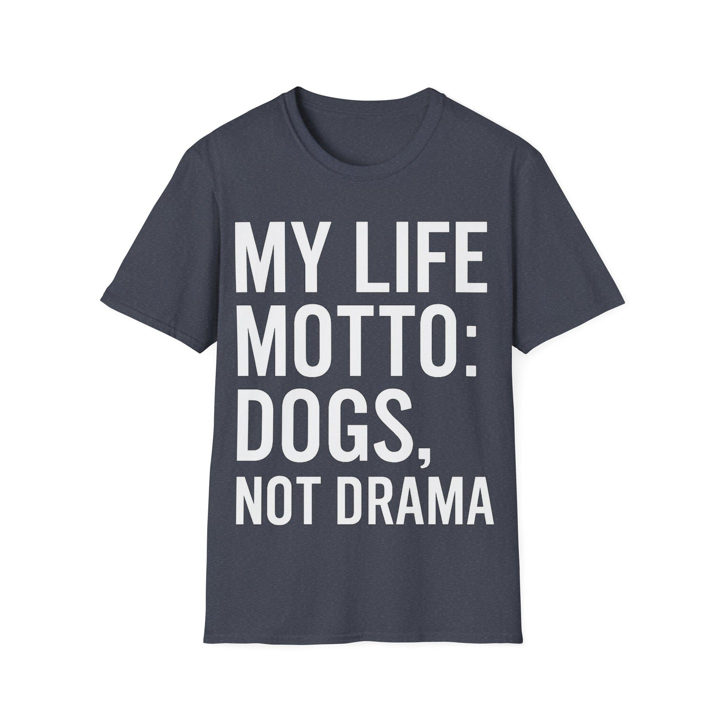 My Life Motto Dogs Not Drama T-Shirt | Funny Rescue Dog Shirt | Multiple Print Options | Dog Lover Anti-Drama Tee | Animal Rescue Quote Shirt | Pet Adoption Apparel | Gildan 64000 Unisex Soft Cotton T-Shirt, Adult Unisex T-Shirt