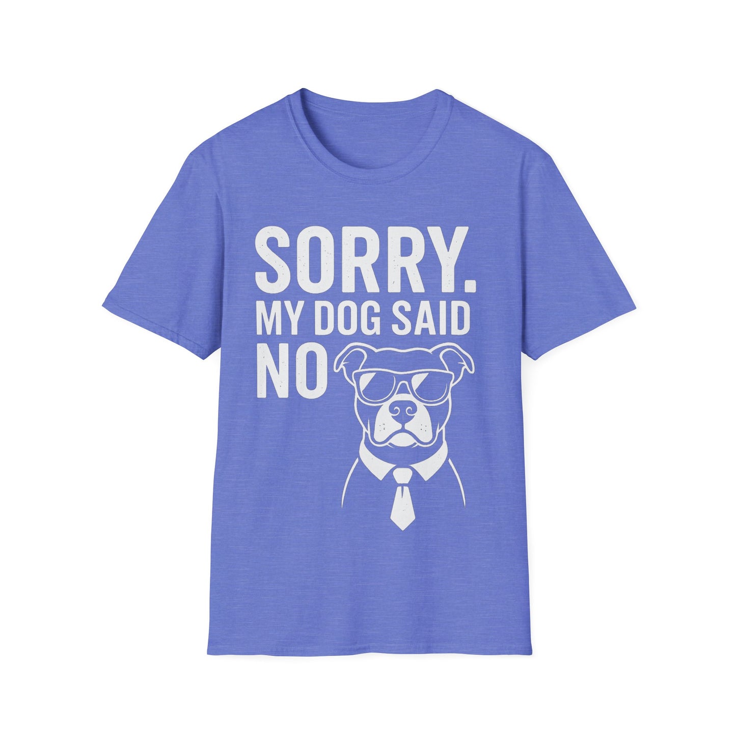 Sorry, My Dog Said No Shirt – Bold White Text on Dark Tee, Funny Dog Lover Apparel, Pet Parent Humor, Unisex Fit, Adult Unisex T-Shirt
