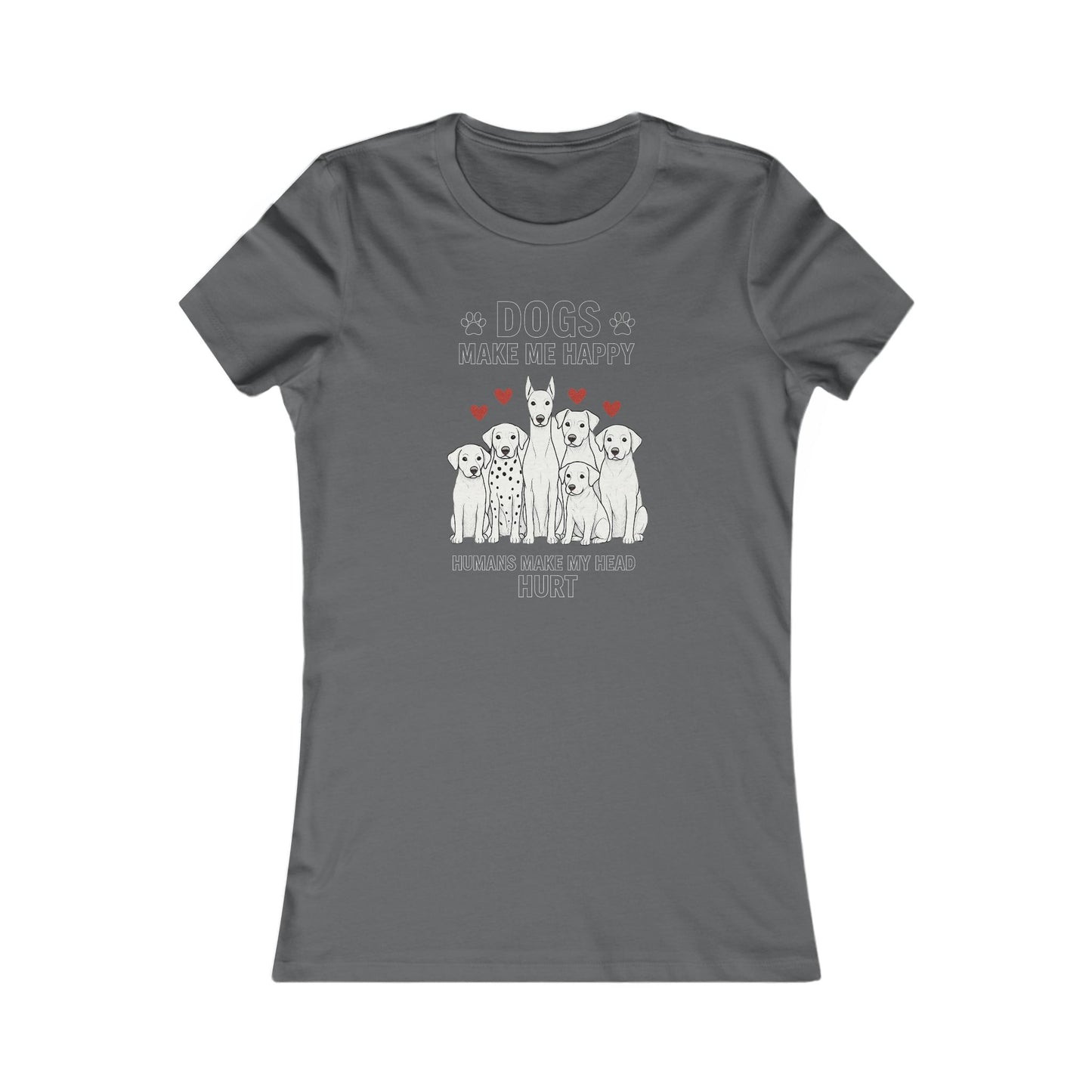 Dogs Make Me Happy T-Shirt – Funny Dog Lover Graphic Tee for Women – Bella + Canvas 6004 – “Humans Make My Head Hurt” Pet Humor Tee, Adult Women's T-Shirt