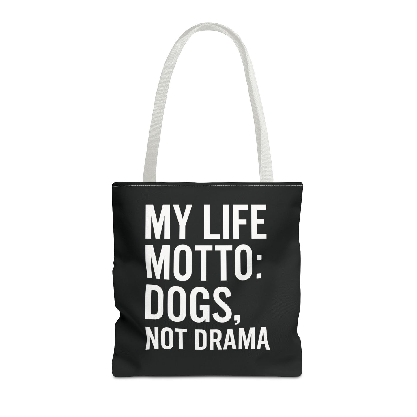 My Life Motto - Dogs, Not Drama Dog Lovers' Tote Bag: | Pet Owner Gift, Everyday Use, Shopping Bag, Funny Quote, AOP Design, Adult Unisex T-Shirt