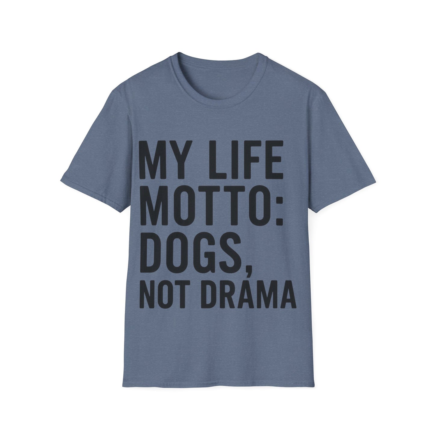 My Life Motto Dogs Not Drama T-Shirt adult | Funny Dog Lover Shirt | Rescue Dog Tee | Anti-Drama Pet Adoption Shirt | Animal Rescue Gift | Calm Dog Life Apparel | Unisex Gildan 64000 T-Shirt | Dog Mom Dog Dad Quote Shirt