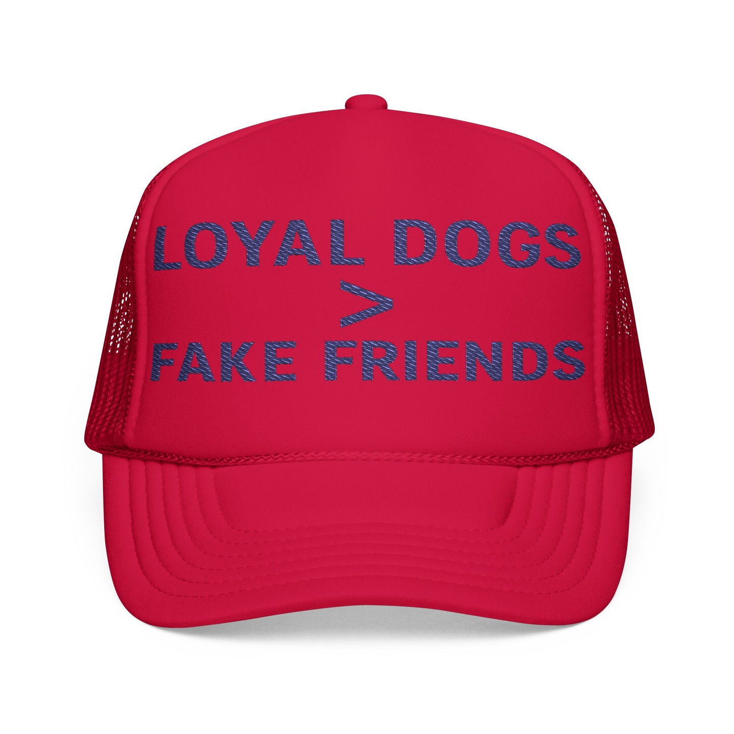 Loyal Dogs > Fake Friends Trucker Hat | Adjustable Foam Cap, Pet Lover Gift, Dog Owner Accessory, Fun Summer Hat, Unique Embroidered Hat, Adult Unisex T-Shirt