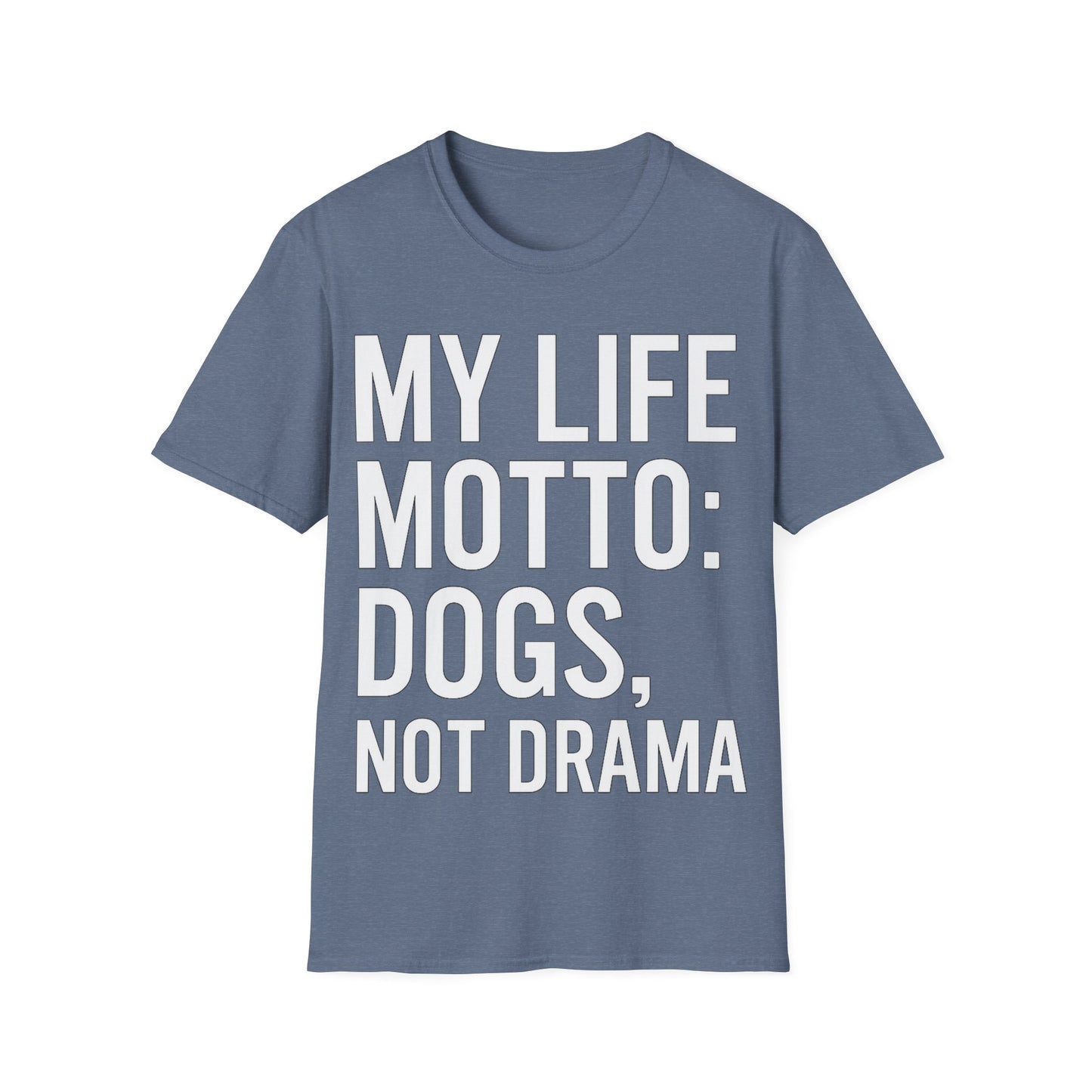 My Life Motto Dogs Not Drama T-Shirt | Funny Rescue Dog Shirt | Multiple Print Options | Dog Lover Anti-Drama Tee | Animal Rescue Quote Shirt | Pet Adoption Apparel | Gildan 64000 Unisex Soft Cotton T-Shirt, Adult Unisex T-Shirt