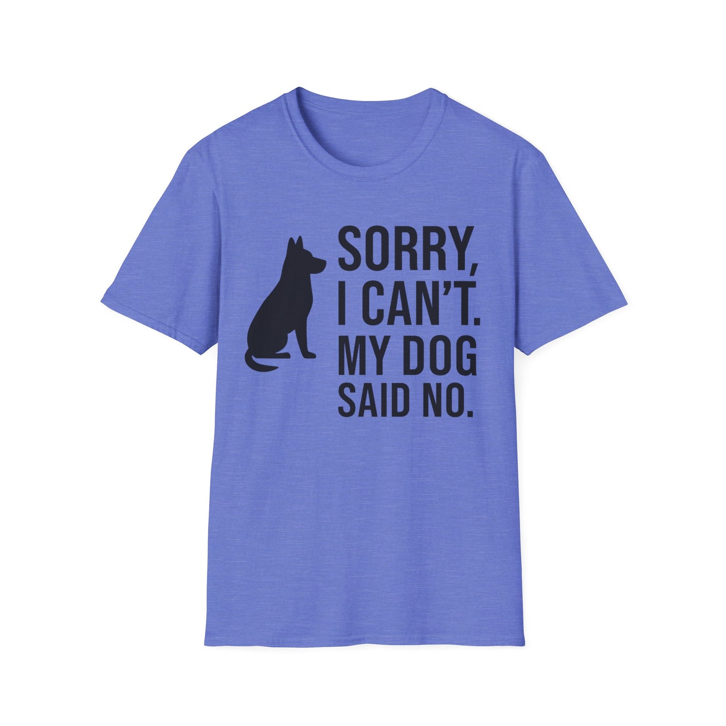 Sorry I Can’t My Dog Said No T-Shirt | Funny Dog Owner Tee | Pet Humor Shirt | Rescue Dog Gift | Introvert Dog Lover Graphic Tee, Adult Unisex T-Shirt