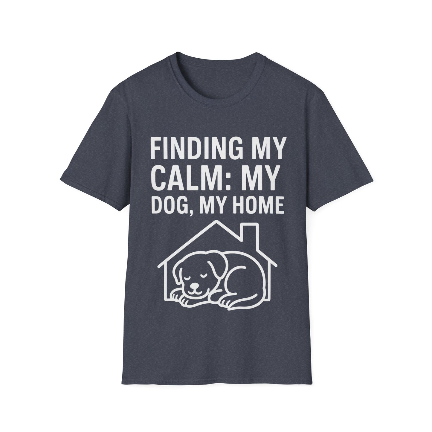 Finding My Calm My Dog My Home T-Shirt | Dog Lover Mental Health Shirt | Adopted Dog Calmness Tee | Rescue Dog Support Shirt | Animal Rescue Apparel | Therapy Dog Inspired Tee | Unisex Gildan 64000 Soft Cotton T-Shirt, Adult Unisex T-Shirt