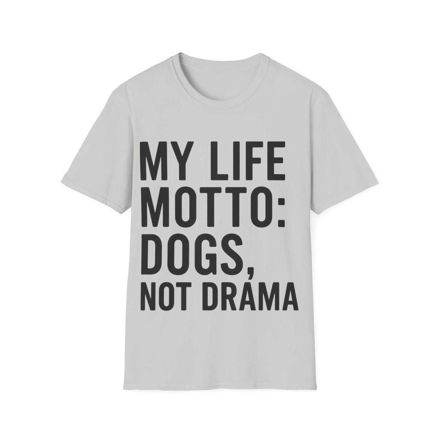 My Life Motto Dogs Not Drama T-Shirt adult | Funny Dog Lover Shirt | Rescue Dog Tee | Anti-Drama Pet Adoption Shirt | Animal Rescue Gift | Calm Dog Life Apparel | Unisex Gildan 64000 T-Shirt | Dog Mom Dog Dad Quote Shirt