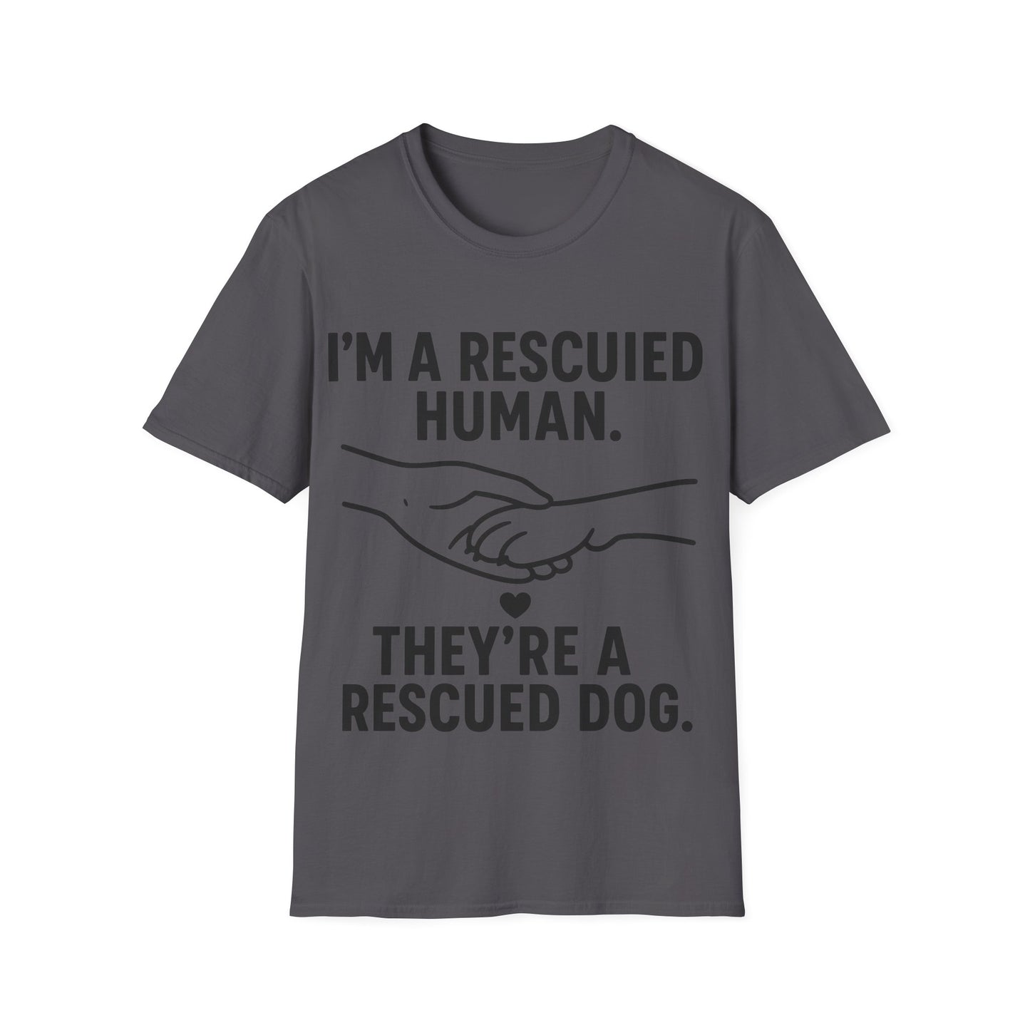 I'm a Rescued Human. They're a Rescued Dog Shirt – Emotional Rescue Tee for Dog Lovers, Pet Adoption Apparel, Unisex Fit, Adult Unisex T-Shirt